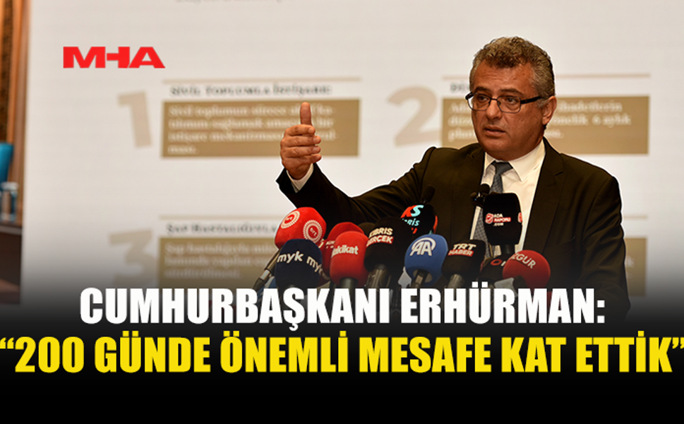 CUMHURBAŞKANI ERHÜRMAN: “ÇÖZÜME ULAŞACAK BİR SÜREÇ İSTİYORUZ”