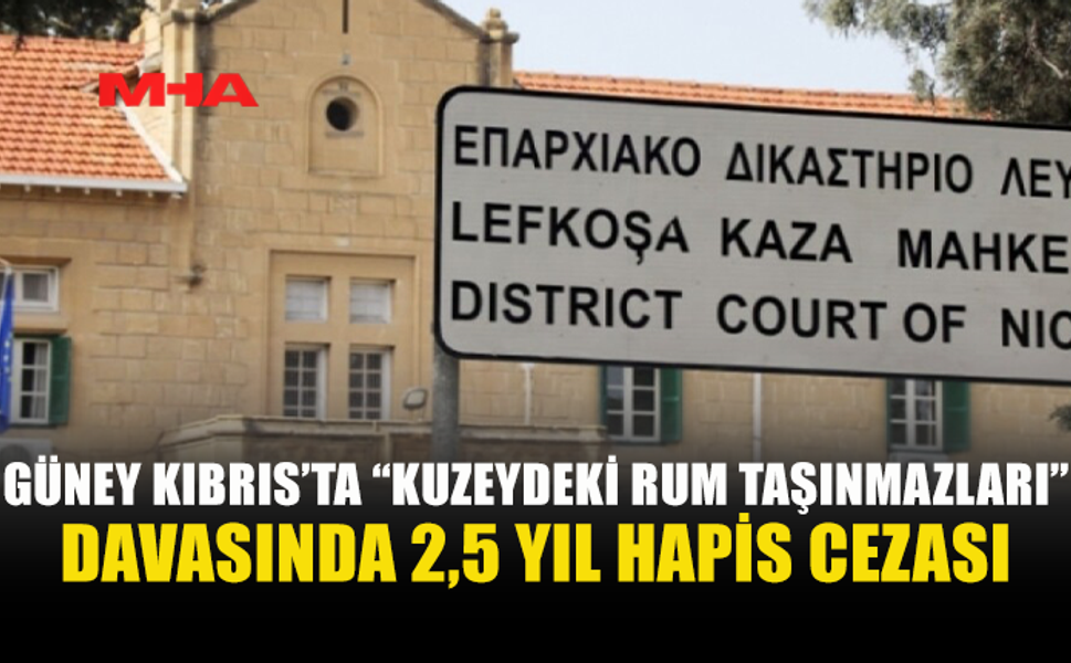 KUZEYDEKİ TAŞINMAZLAR DAVASINDA UKRAYNALI EMLAKÇIYA CEZA