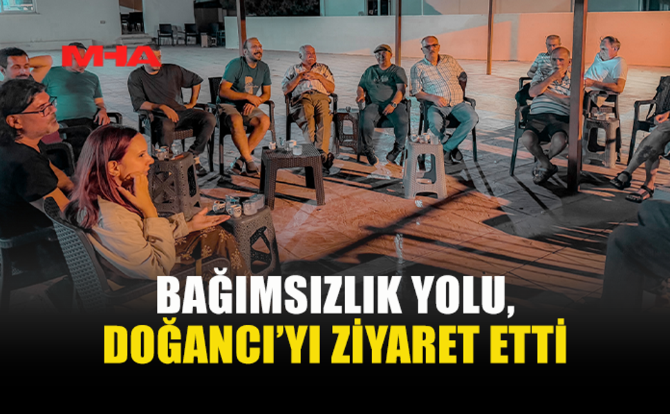 BAĞIMSIZLIK YOLU DOĞANCI’DA HALKLA BULUŞTU