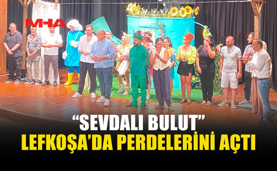 “SEVDALI BULUT” İLK KEZ SEYİRCİYLE BULUŞTU