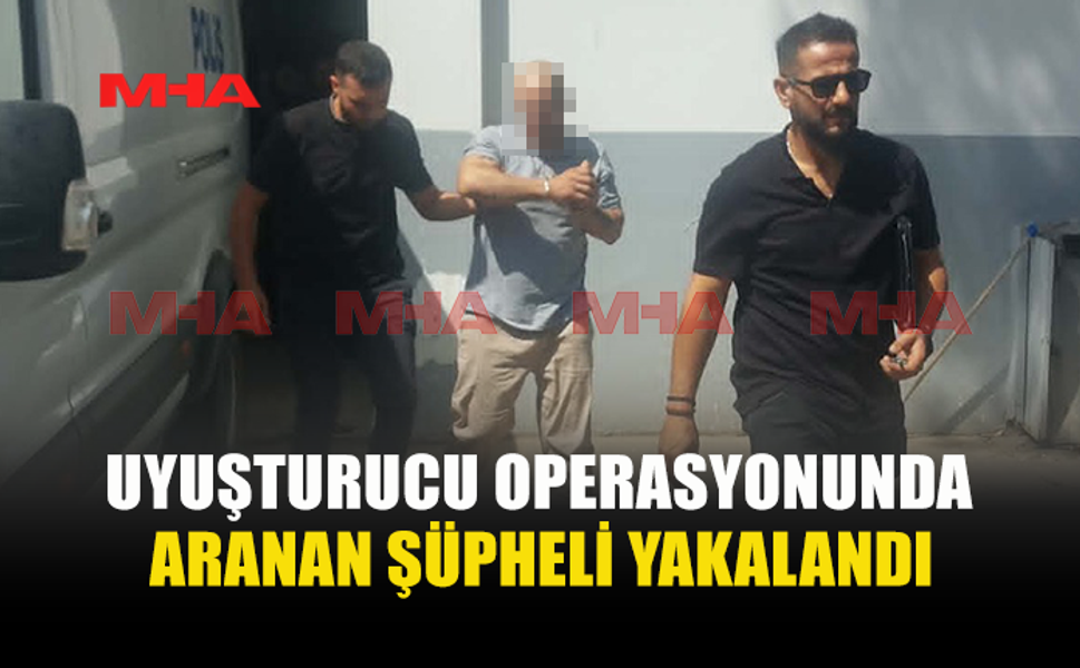 UY*ŞTURUCU OPERASYONUNDA ARANAN ZANLI YAKALANDI