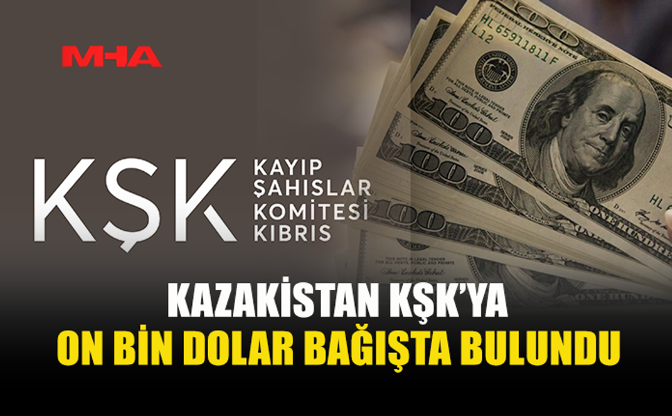 KAZAKİSTAN’DAN KŞK’YA İLK MALİ KATKI…