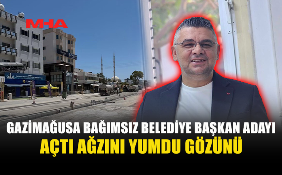 BAĞIMSIZ BELEDİYE BAŞKAN ADAYI DERVİŞ KARACA GAZİMAĞUSA BELEDİYESİNİ VE İCRAATLARINI ELEŞTİRDİ