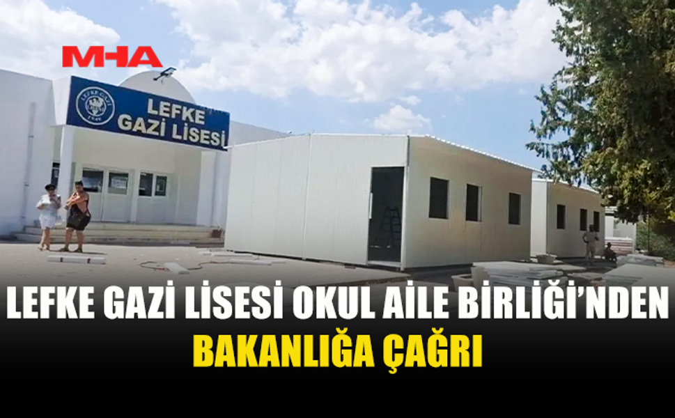 LEFKE GAZİ LİSESİ VELİLERİNDEN YERİNDE TOPLANTI TALEBİ