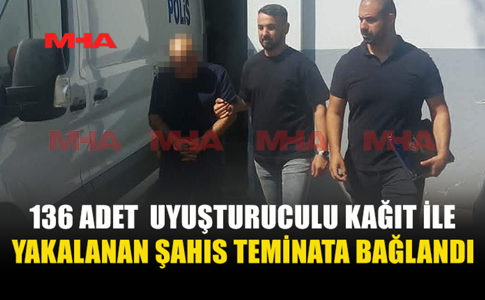 SENTETİK KANNABİNOİD İÇEREN KAĞITLAR İLE YAKALANMIŞTI