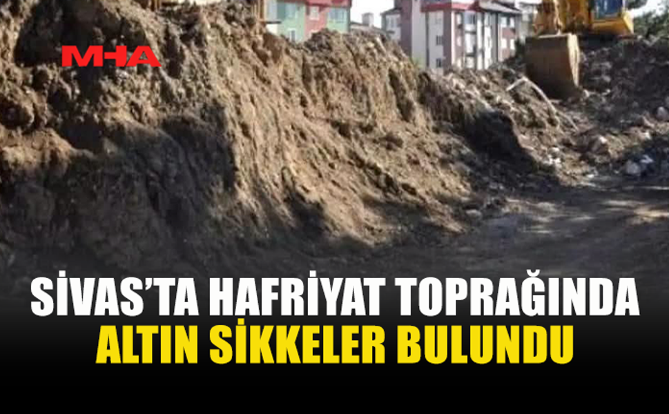 SİVAS’TA HAFRİYATTAN TARİHİ SİKKE ÇIKTI