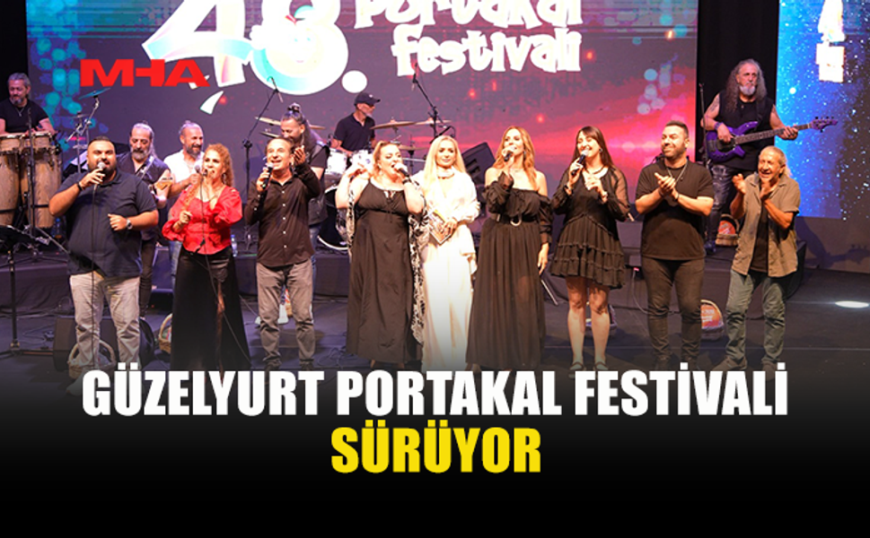 GÜZELYURT PORTAKAL FESTİVALİ DEVAM EDİYOR