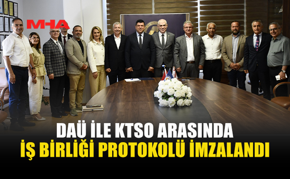 DAÜ İLE KTSO ARASINDA STRATEJİK İŞ BİRLİĞİ