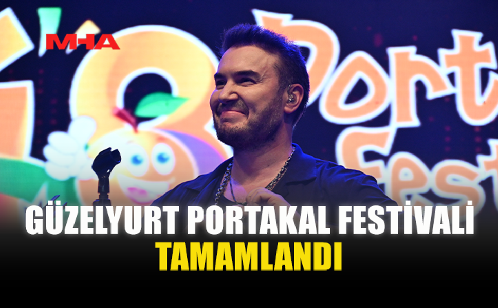 48. GÜZELYURT PORTAKAL FESTİVALİ SONA ERDİ