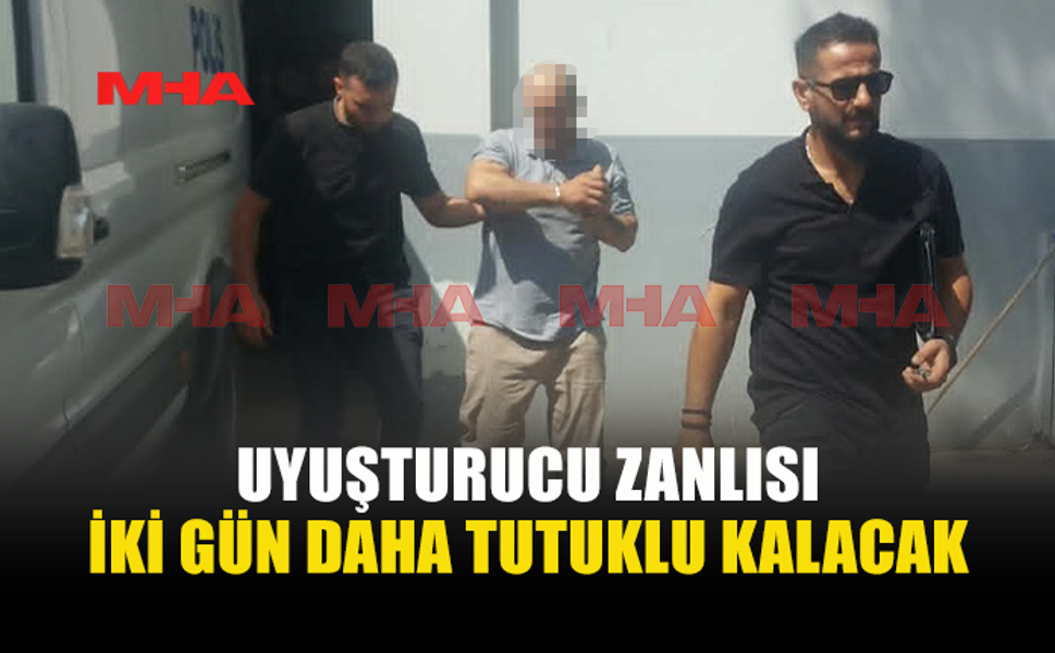 18 ADET UY*ŞTURUCULU KAĞITLAR İLE YAKALANAN ZANLI YENİDEN MAHKEMEYE ÇIKARILDI