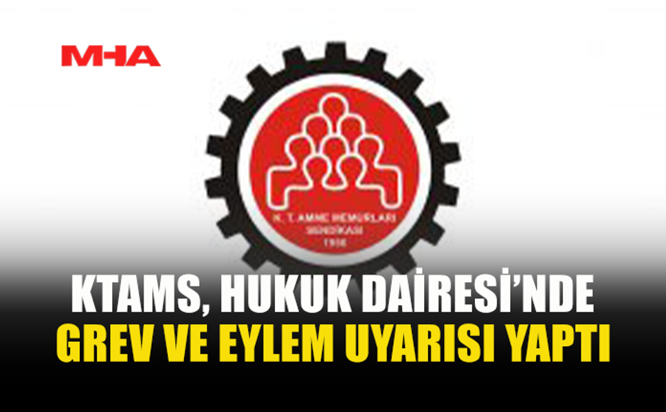 KTAMS’TAN HUKUK DAİRESİ İÇİN EYLEM UYARISI