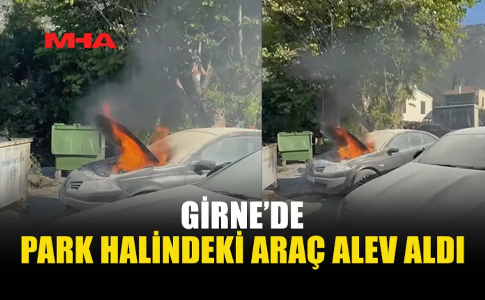 PARK HALİNDEKİ ARACIN ÖN KISMI ALEVLERE TESLİM OLDU