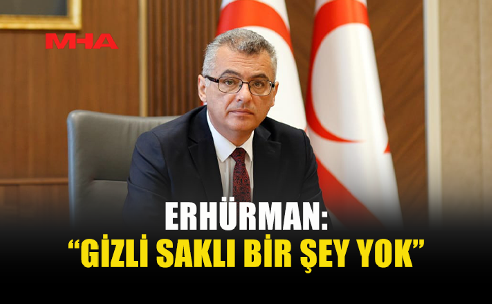 ERHÜRMAN: SÜRECİ CİDDİYETLE VE KARARLILIKLA YÜRÜTÜYORUZ