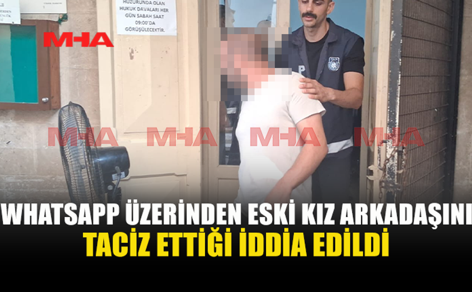 ESKİ KIZ ARKADAŞINI TELEFONDA T*CİZ ETTİĞİ İDDİA EDİLDİ