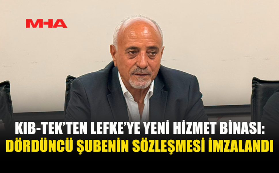 KIB-TEK’TEN LEFKE’YE YENİ HİZMET BİNASI