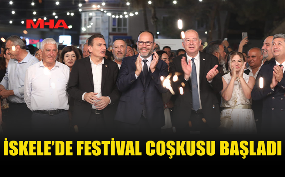 54. GELENEKSEL İSKELE FESTİVALİ GÖRKEMLİ TÖRENLE AÇILDI