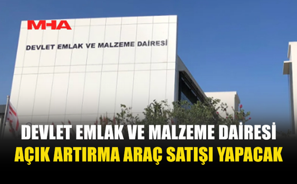 DEVLET EMLAK VE MALZEME DAİRESİ ARAÇ SATIŞI DÜZENLİYOR