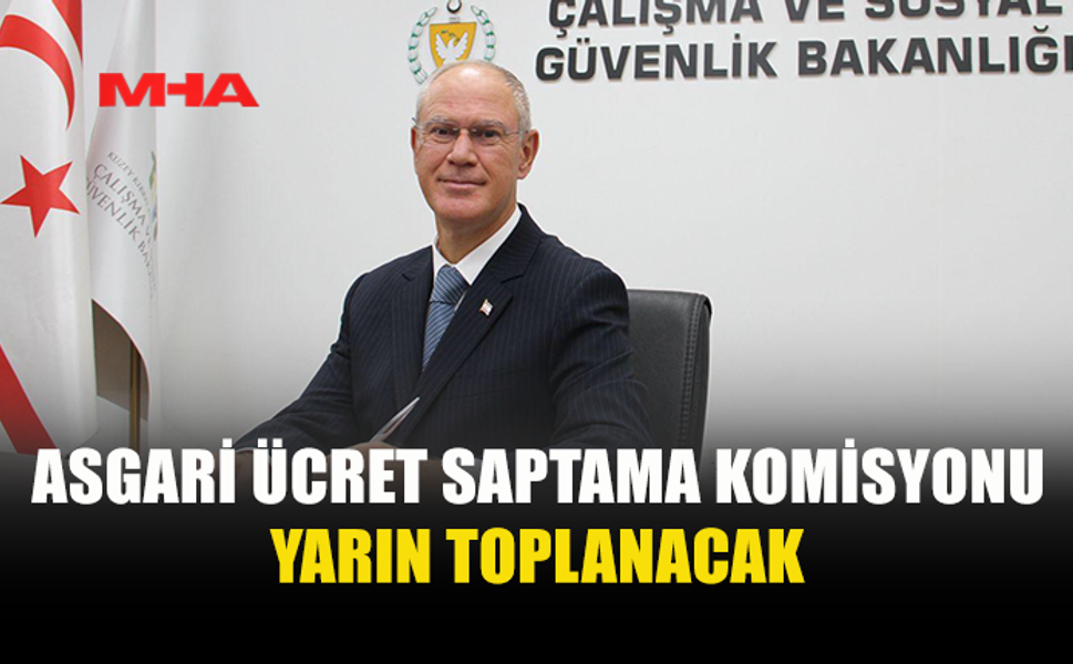 ASGARİ ÜCRET KOMİSYONU YARIN SAAT 12.00’DE TOPLANIYOR