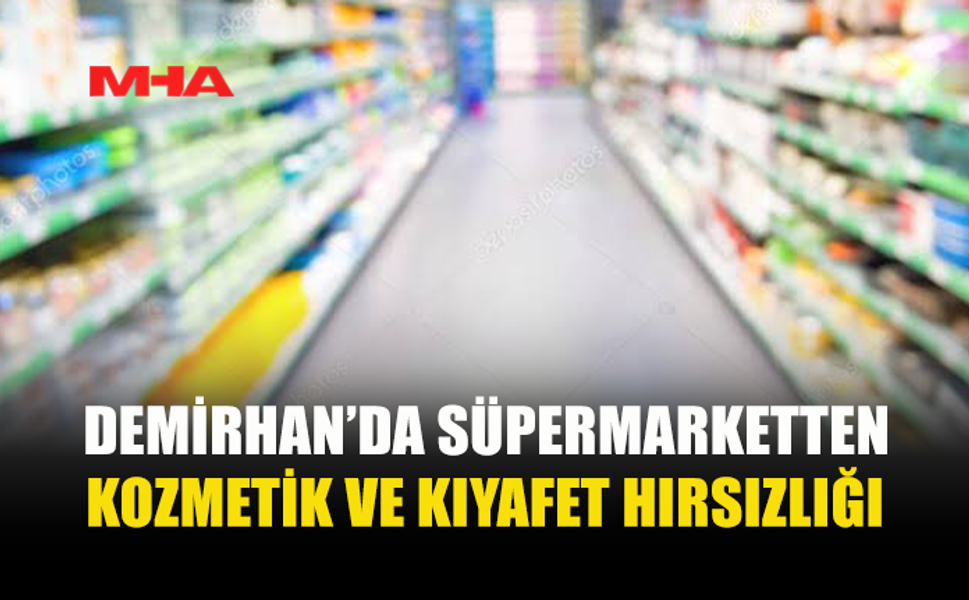 MARKETTEN KOZMETİK VE KOT PANTOLON ÇALDI