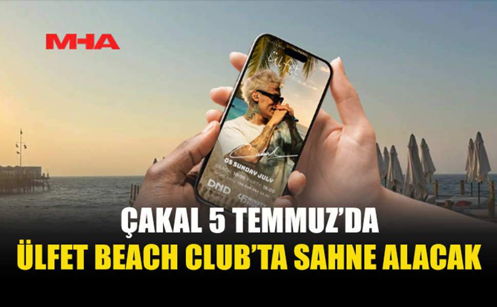 RAP FENOMENİ ÇAKAL 5 TEMMUZ’DA ÜLFET BEACH CLUB’TA