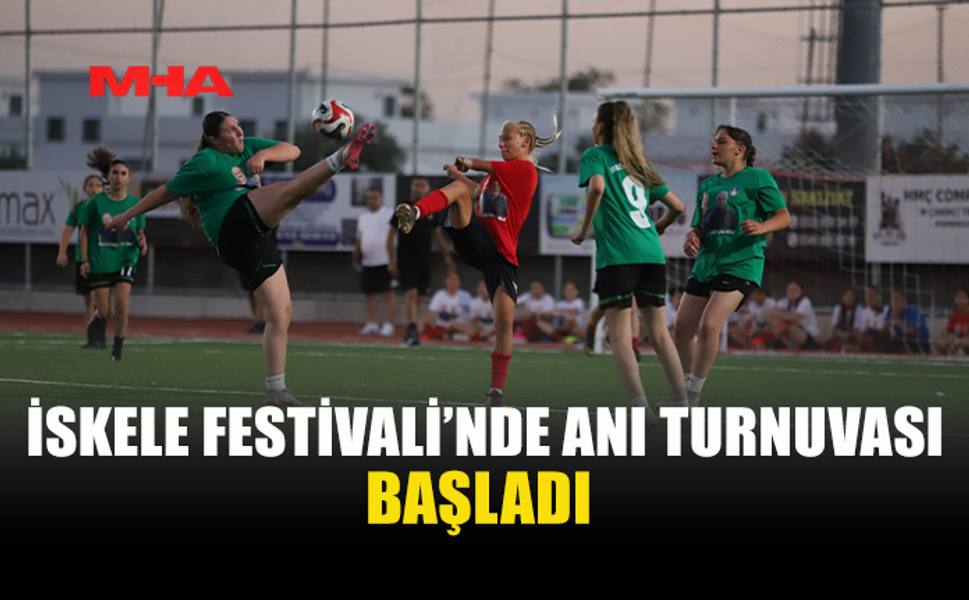 İSKELE FESTİVALİ’NDE FUTBOL COŞKUSU YAŞANIYOR