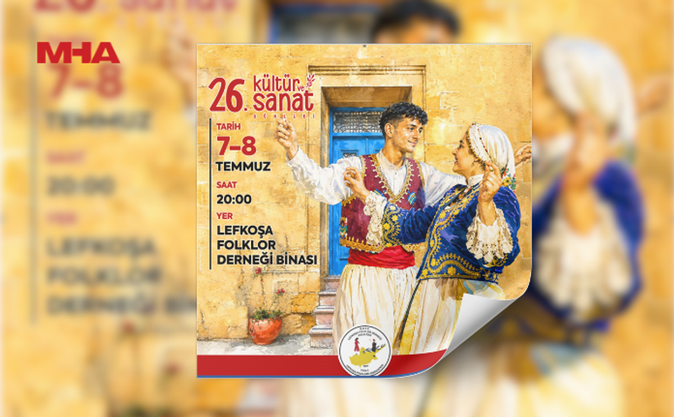 LEFKOŞA FOLKLOR DERNEĞİ 26. KÜLTÜR VE SANAT GÜNLERİ SALI AKŞAMI BAŞLIYOR
