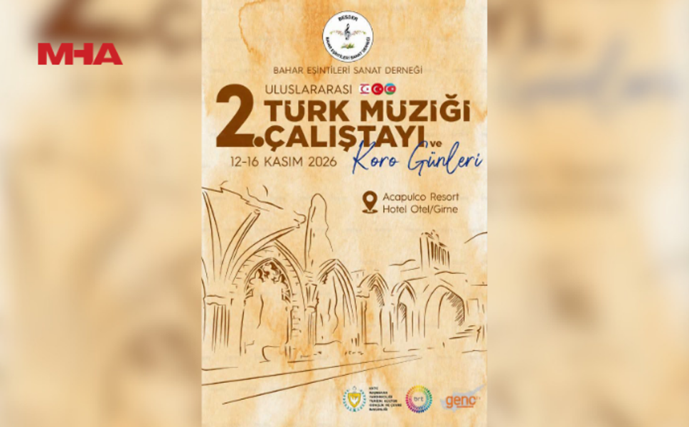 “İKİNCİ ULUSLARARASI TÜRK MÜZİĞİ ÇALIŞTAYI VE KORO GÜNLERİ”, 12–16 KASIM’DA GİRNE'DE YAPILACAK