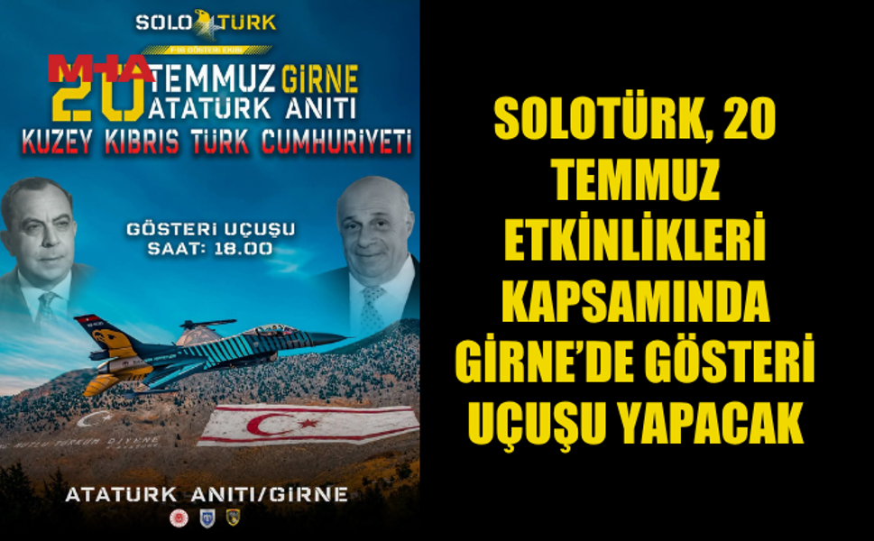 SOLOTÜRK, 20 TEMMUZ'DA GİRNE’DE GÖSTERİ UÇUŞU YAPACAK