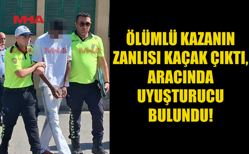 FECİ KAZANIN ZANLISI 2023’TEN BERİ KAÇAK YAŞIYORMUŞ!