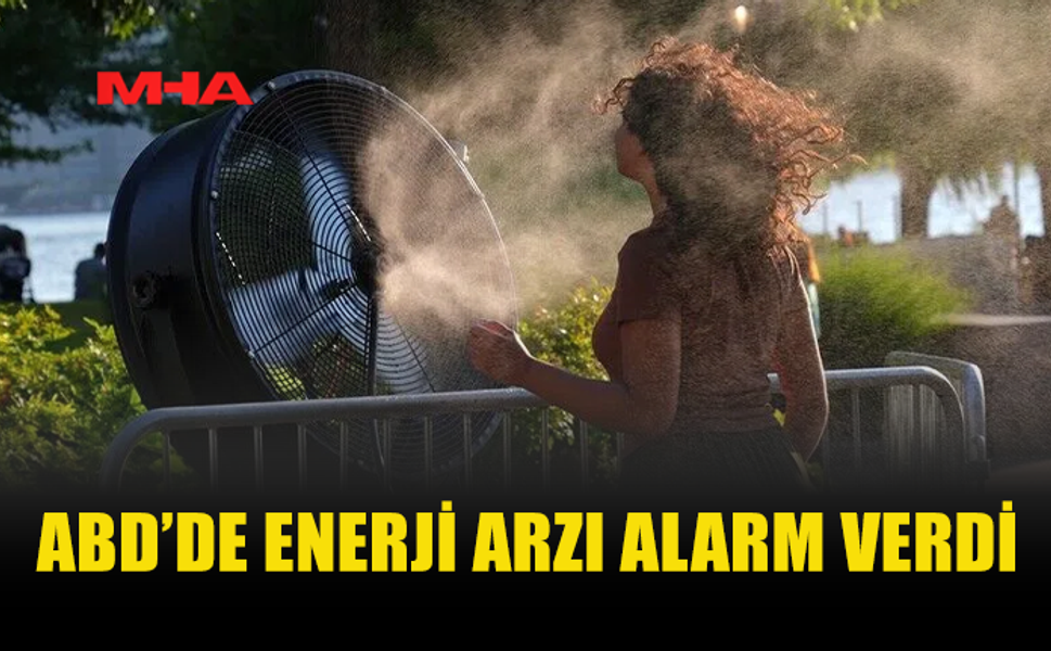 ABD'DE ELEKTRİK TALEBİ REKOR SEVİYEYE ÇIKTI