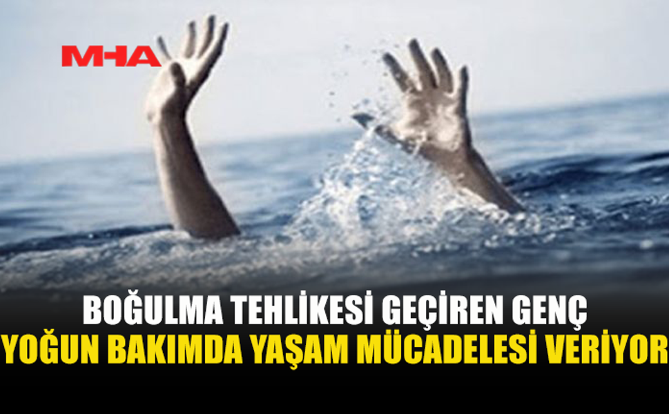 DENİZE ATLADI, YOĞUN BAKIMA KALDIRILDI
