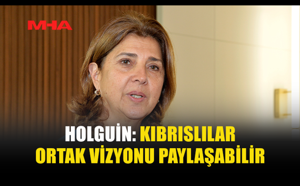 HOLGUİN: KALICI ÇÖZÜM İÇİN TARİHİ FIRSAT DEĞERLENDİRİLMELİ