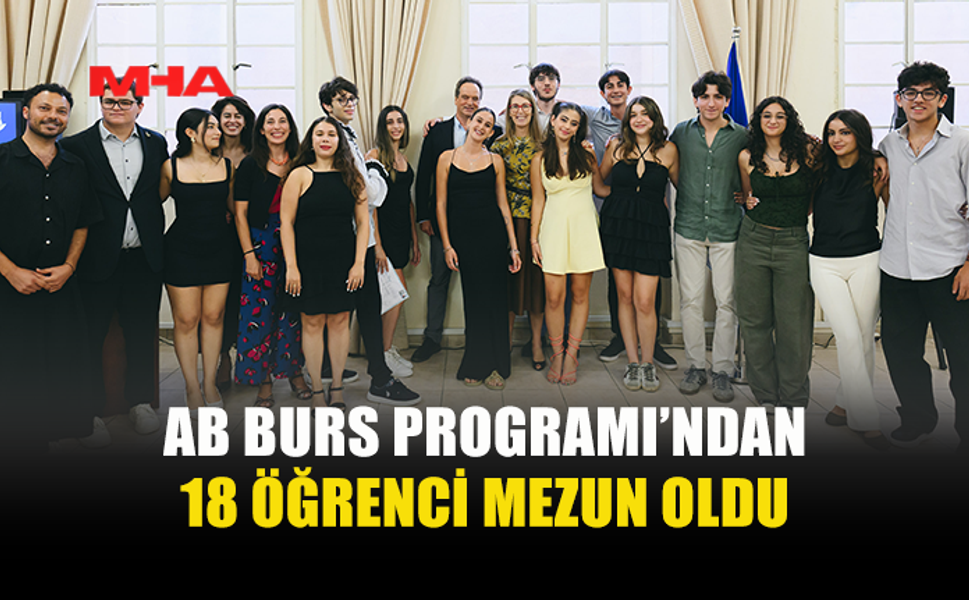 AVRUPA BİRLİĞİ BURS PROGRAMI 18 YENİ MEZUN VERDİ