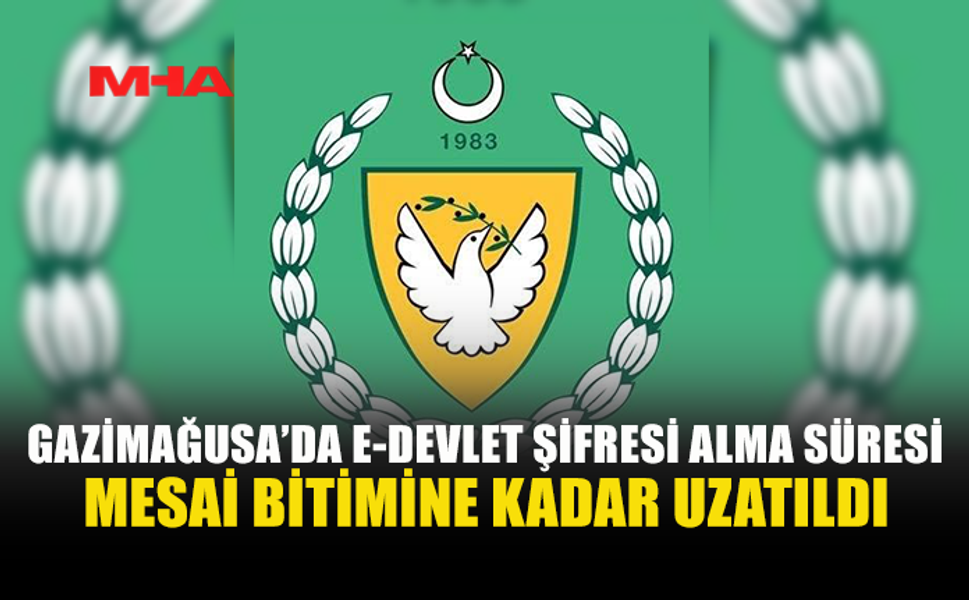 E-DEVLET ŞİFRESİ ALIMINDA YOĞUNLUK NEDENİYLE YENİ DÜZENLEME
