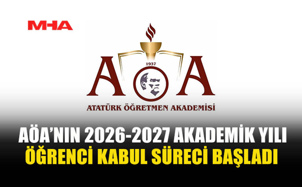 AÖA 2026-2027 ÖĞRENCİ KABUL SÜRECİ BAŞLADI