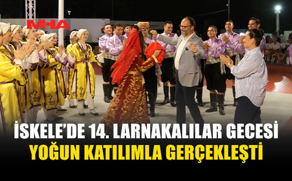 İSKELE'DE LARNAKA ANILARI YENİDEN CANLANDI