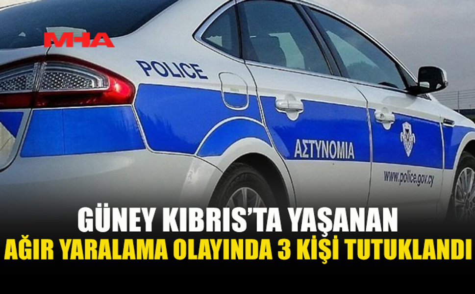 GÜNEY KIBRIS'TAKİ SALDIRI SORUŞTURMASINDA 3 TUTUKLAMA