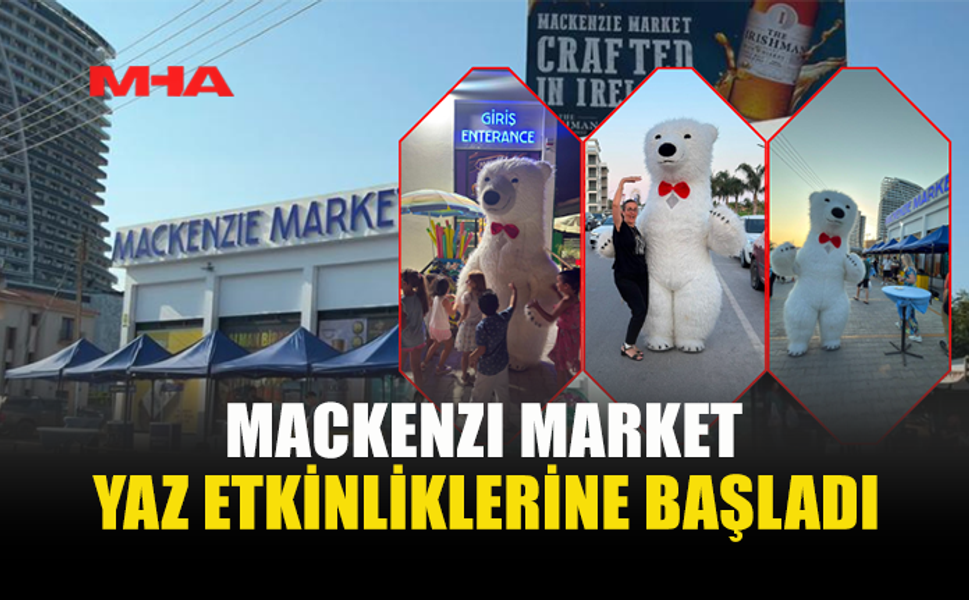MACKENZI MARKETTEN “YAZA MERHABA” ETKİNLİĞİ