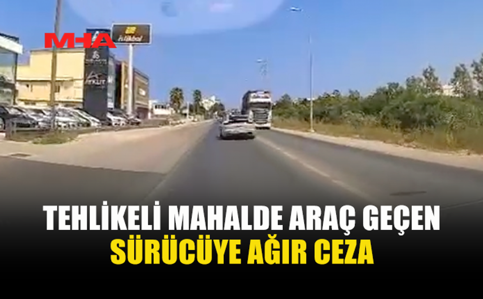 TRAFİĞİ TEHLİKEYE ATTI, POLİS KISA SÜREDE BULDU