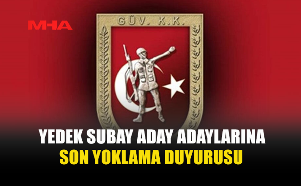 YEDEK SUBAYLAR İÇİN YOKLAMA TARİHİ BELLİ OLDU