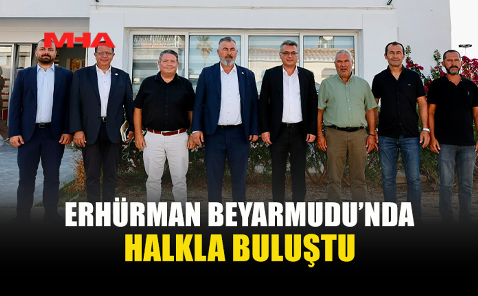 ERHÜRMAN BÖLGE HALKININ TALEPLERİNİ DİNLEDİ