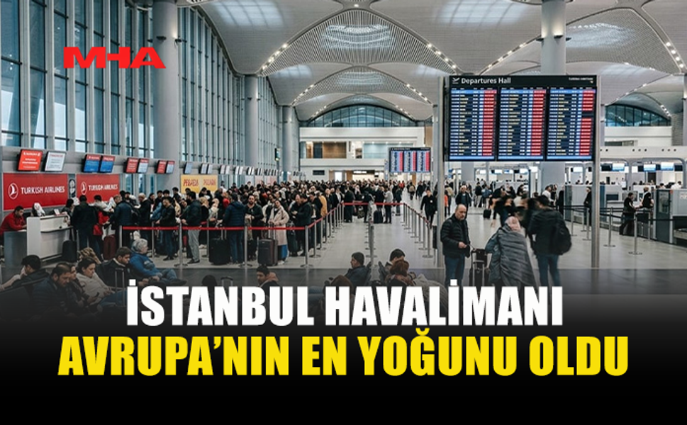 İSTANBUL HAVALİMANI REKOR TRAFİKLE DİKKAT ÇEKTİ