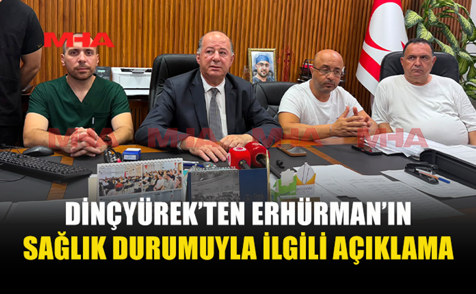 SAĞLIK BAKANI HAKAN DİNÇYÜREK AÇIKLAMA YAPTI