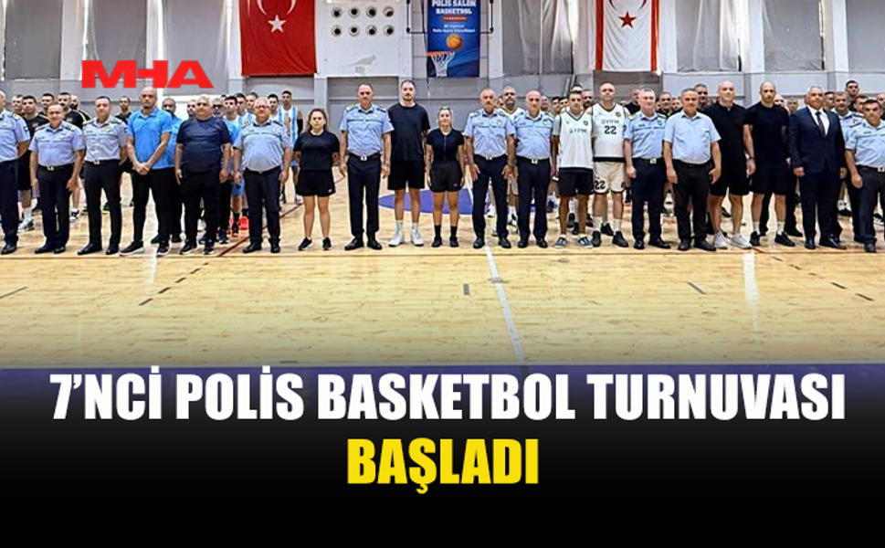 GELENEKSEL 7'NCİ POLİS BASKETBOL TURNUVASI BUGÜN BAŞLADI...