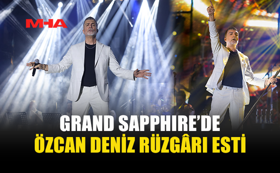 GRAND SAPPHIRE KONSERLERİNE BİR YILDIZ DAHA EKLENDİ
