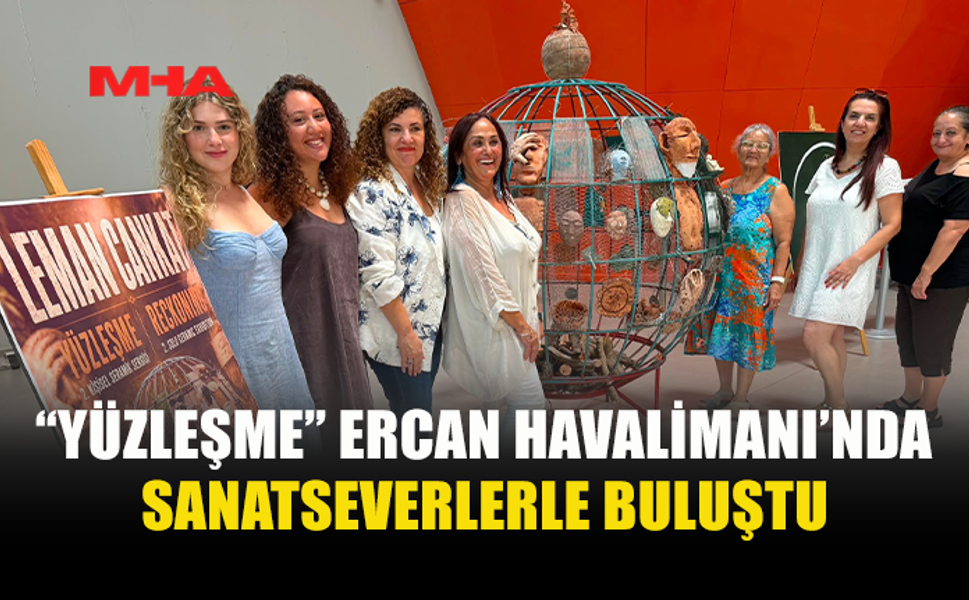 ERCAN HAVALİMANI SANATLA RENKLENİYOR