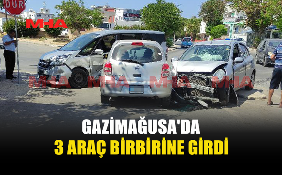 GAZİMAĞUSA'DA ZİNCİRLEME KAZA: 3 ARAÇ BİRBİRİNE GİRDİ