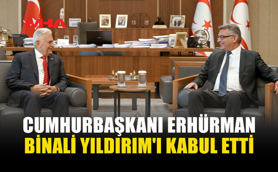 CUMHURBAŞKANI ERHÜRMAN, TDT AKSAKALLAR KONSEYİ BAŞKANI BİNALİ YILDIRIM’I KABUL ETTİ