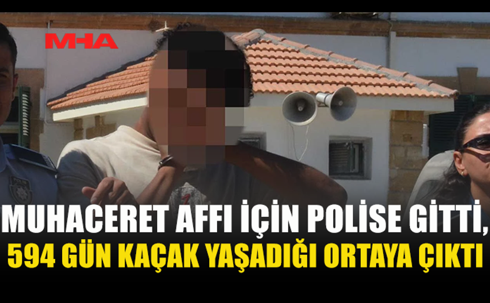 MUHACERET AFFI İÇİN POLİSE GİTTİ: KAÇAK OLDUĞU ORTAYA ÇIKTI