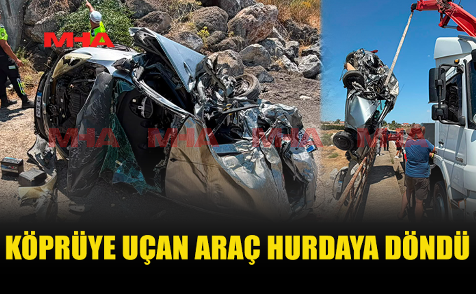 FECİ KAZADA ARAÇ KÖPRÜYE UÇTU!